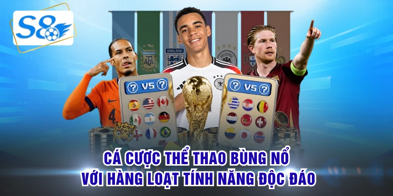 Cá cược thể thao bùng nổ với hàng loạt tính năng độc đáo